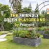 the-friendly-inexperienced-playground-by-pearypie-โครงการ-gramour-sa
